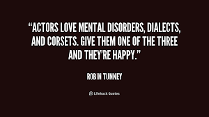 Actors love mental disorders, dialects, and corsets. Give them one ... via Relatably.com