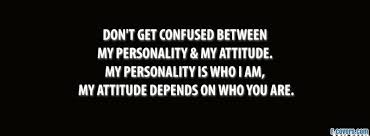 my personality and attitude Facebook Cover timeline photo banner ... via Relatably.com