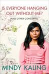 Mindy Kaling Quotes (Author of Is Everyone Hanging Out Without Me?) via Relatably.com