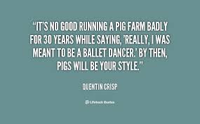Quentin Crisp Quotes. QuotesGram via Relatably.com