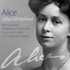 I am pleased to see that Atoll CD has released “Alice” – a recording of the music of Dame Gillian Whitehead, featuring mezzo soprano Helen Medlyn, ... - acd613-alice-xlge