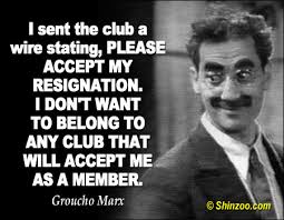 Groucho Marx Quotes Club Membership. QuotesGram via Relatably.com