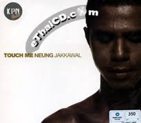 Neung Jakkawal : Touch Me Neung :: eThaiCD.com, Online Thai Music-Movies Store - b46007