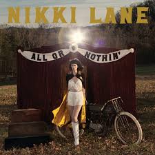On her sophomore release, <b>Nikki Lane</b> steps up her game with the help of <b>...</b> - NikkiLane-AllOrNothin-ADA