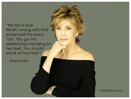 Fonda Quotes. QuotesGram via Relatably.com