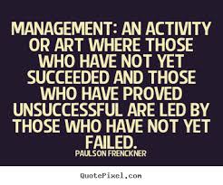 Quotes about success - Management: an activity or art where those.. via Relatably.com