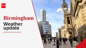 Birmingham weather forecast: Cloudy day with 95% chance of rain and temperatures between 9°C and 13°C - The Times of India