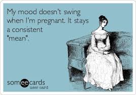 My Mood doesn&#39;t swing when I&#39;m pregnant it stays a consistent ... via Relatably.com