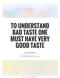 Hand picked 21 powerful quotes about good taste images English ... via Relatably.com