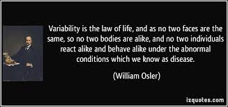 Variability is the law of life, and as no two faces are the same ... via Relatably.com