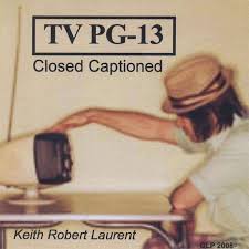 Keith Robert Laurent: Tv Pg 13 Closed Captioned (CD) – jpc