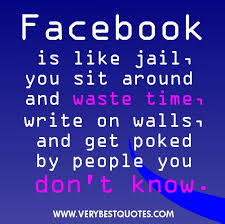 Funny Facebook Status Quotes &amp; Sayings – Facebook is like jail ... via Relatably.com