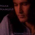 MARK MANGOLD MIRROR IMAGE ￥ 2400 &#39;９８年。ex-アメリカン・ティアーズ、ＴｏｕｃｈのＫｅｙソロ。歌入り。Ｇ、アルピトレリも参加。 - 001528