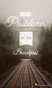 Expect Problems And Eat Them For Breakfast - QuotePix.com - Quotes ... via Relatably.com