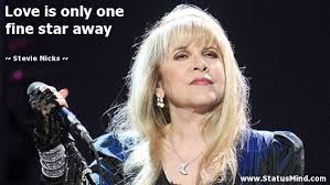 Stevie Nicks Quotes at StatusMind.com via Relatably.com