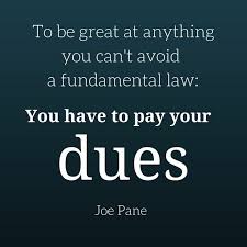 Pay your dues | Quotes | Pinterest via Relatably.com