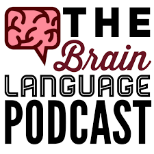 The Brain Language Podcast
