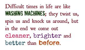 Quote of the Day: Difficult Times are like Washing Machines | The ... via Relatably.com