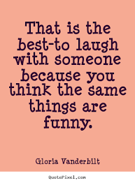 Funny Quotes About Friends And Laughing. QuotesGram via Relatably.com