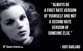 Image result for who said Always be a first-rate version of yourself, instead of a second-rate version of somebody else.