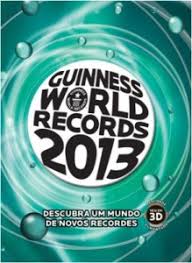 Resultado de imagem para guinness book 2013