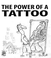 The Power of a Tattoo | Tattoo Jokes, Quotes &amp; Sayings ... via Relatably.com