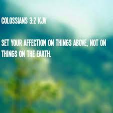 Colossians 3:2 KJV | Bible Verses | Pinterest | Weather via Relatably.com