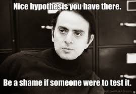 Nice hypothesis you have there, be a shame if someone were to test it - Carl Sagan. Nice-hypothesis-you-have-there-be-a-shame- - 6a00d8341ca4d953ef01a3fcd641ea970b-pi