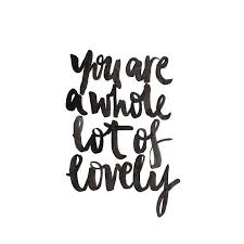 Image result for quote you are lovely