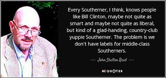 John Shelton Reed quote: Every Southerner, I think, knows people ... via Relatably.com