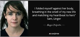 Maggie Stiefvater quote: I folded myself against her body ... via Relatably.com