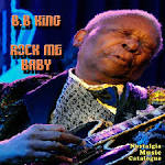 B. B. King - Rock Me, Baby -