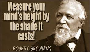 Measure your mind&#39;s height by the shade it casts. A minute&#39;s success pays the failure of years. ROBERT BROWNING, prologue, Apollo and the Fates - robert_browning_quote