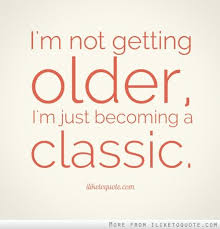 Im Not Getting Older Quotes. QuotesGram via Relatably.com