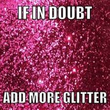 Glitter and Sparkle...Royalty on Pinterest | Sparkle Quotes ... via Relatably.com