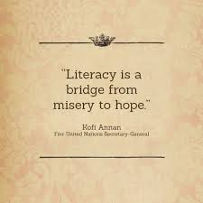 Literacy is a bridge from misery to hope.&quot; - Kofi Annan #quotes ... via Relatably.com