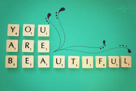 Resultado de imagem para you are beautiful