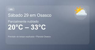 Sábado 29 em Osasco: parcialmente nublado, 20°C a 33°C