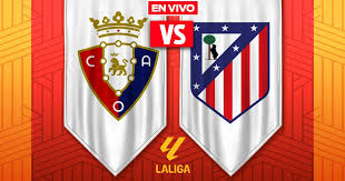 Obed Vargas: Osasuna vs Atlético de Madrid EN VIVO LaLiga Jornada 36