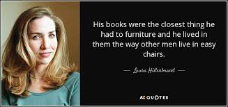 Laura Hillenbrand quote: His books were the closest thing he had ... via Relatably.com