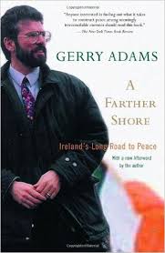 A Farther Shore: Ireland&#39;s Long Road to Peace: Gerry Adams ... via Relatably.com