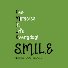 Smile = S-ee M-iracles I-n L-ife E-veryday - Inspirational Quotes ... via Relatably.com