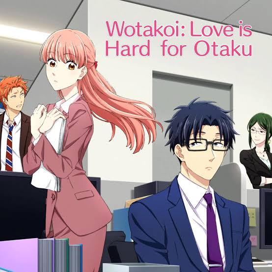 Wotakoi: Love Is Hard For An Otaku (ongoing)