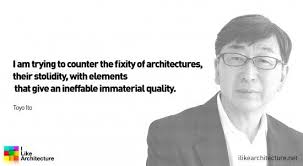 Quote #56 – Toyo Ito I Like Architecture | Saying | Pinterest ... via Relatably.com