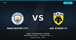 Manchester City vs AEK Athens FC: previa | UEFA Champions League Temporada 2026/27