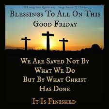 It Is Finished. Good Friday Scripture and Meditations | The Last ... via Relatably.com