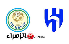 Al Hilal vs Nasaf Qarshi.. موعد مباراة الهلال ونسف قرشي في دوري أبطال آسيا مع القنوات الناقلة للمباراة