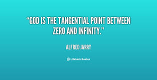 God is the tangential point between zero and infinity. - Alfred ... via Relatably.com