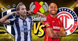 Monterrey vs. Toluca HOY: ¿A qué hora y dónde ver EN VIVO semifinales de la Liga MX?
