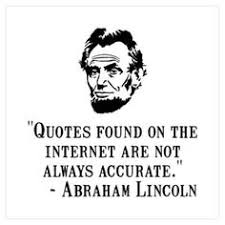 Don&#39;t Believe Everything You Read On The Internet | Lincoln ... via Relatably.com